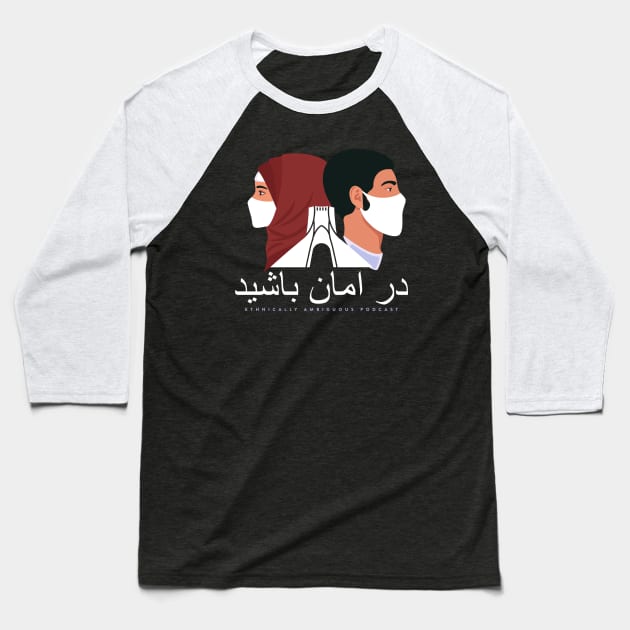 Stay Safe Iran Baseball T-Shirt by Ethnically Ambiguous Cares